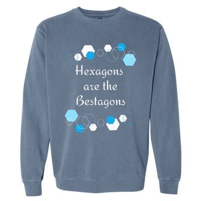 Hexagons are the Bestagons! Geometry Math Teacher Funny Fun Garment-Dyed Sweatshirt