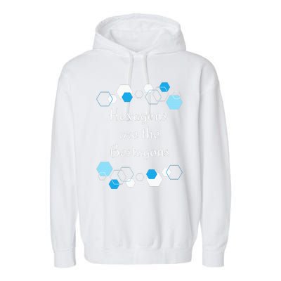 Hexagons are the Bestagons! Geometry Math Teacher Funny Fun Garment-Dyed Fleece Hoodie