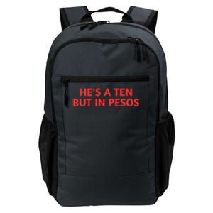 HeS A Ten But In Pesos Funny HeS A 10 Daily Commute Backpack