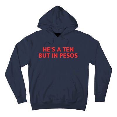 HeS A Ten But In Pesos Funny HeS A 10 Tall Hoodie