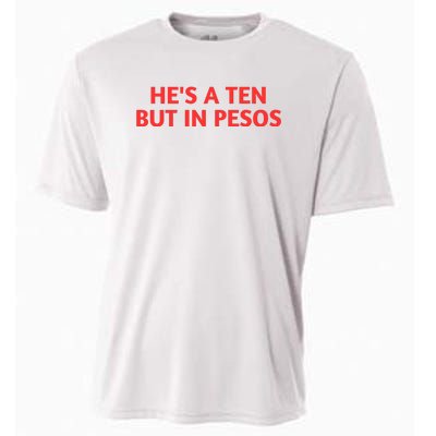 HeS A Ten But In Pesos Funny HeS A 10 Cooling Performance Crew T-Shirt