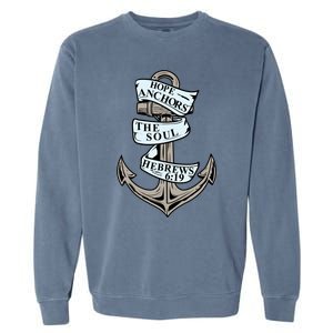 Hope Anchors The Soul Hebrews 6:19 Christian Faith Anchor Gift Garment-Dyed Sweatshirt