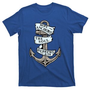 Hope Anchors The Soul Hebrews 6:19 Christian Faith Anchor Gift T-Shirt