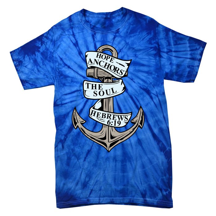 Hope Anchors The Soul Hebrews 6:19 Christian Faith Anchor Gift Tie-Dye T-Shirt