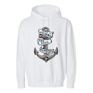 Hope Anchors The Soul Hebrews 6:19 Christian Faith Anchor Gift Garment-Dyed Fleece Hoodie