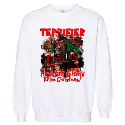 How Art The Clown Killed Christmas Art The Clown Movie Horror Christma Garment-Dyed Sweatshirt