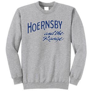 Hoernsby And The Range Tall Sweatshirt