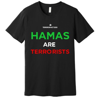 Hamas Are Terrorists Please Dont Arrest Me Premium T-Shirt