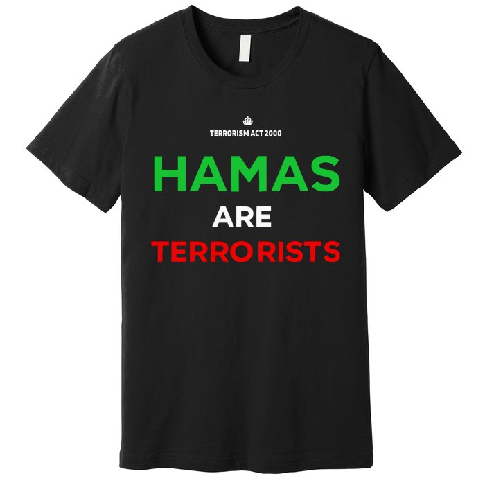 Hamas Are Terrorists Please Dont Arrest Me Premium T-Shirt