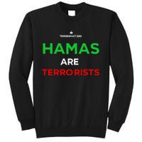 Hamas Are Terrorists Please Dont Arrest Me Tall Sweatshirt