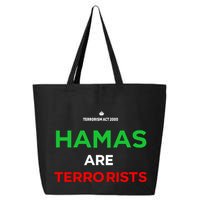 Hamas Are Terrorists Please Dont Arrest Me 25L Jumbo Tote