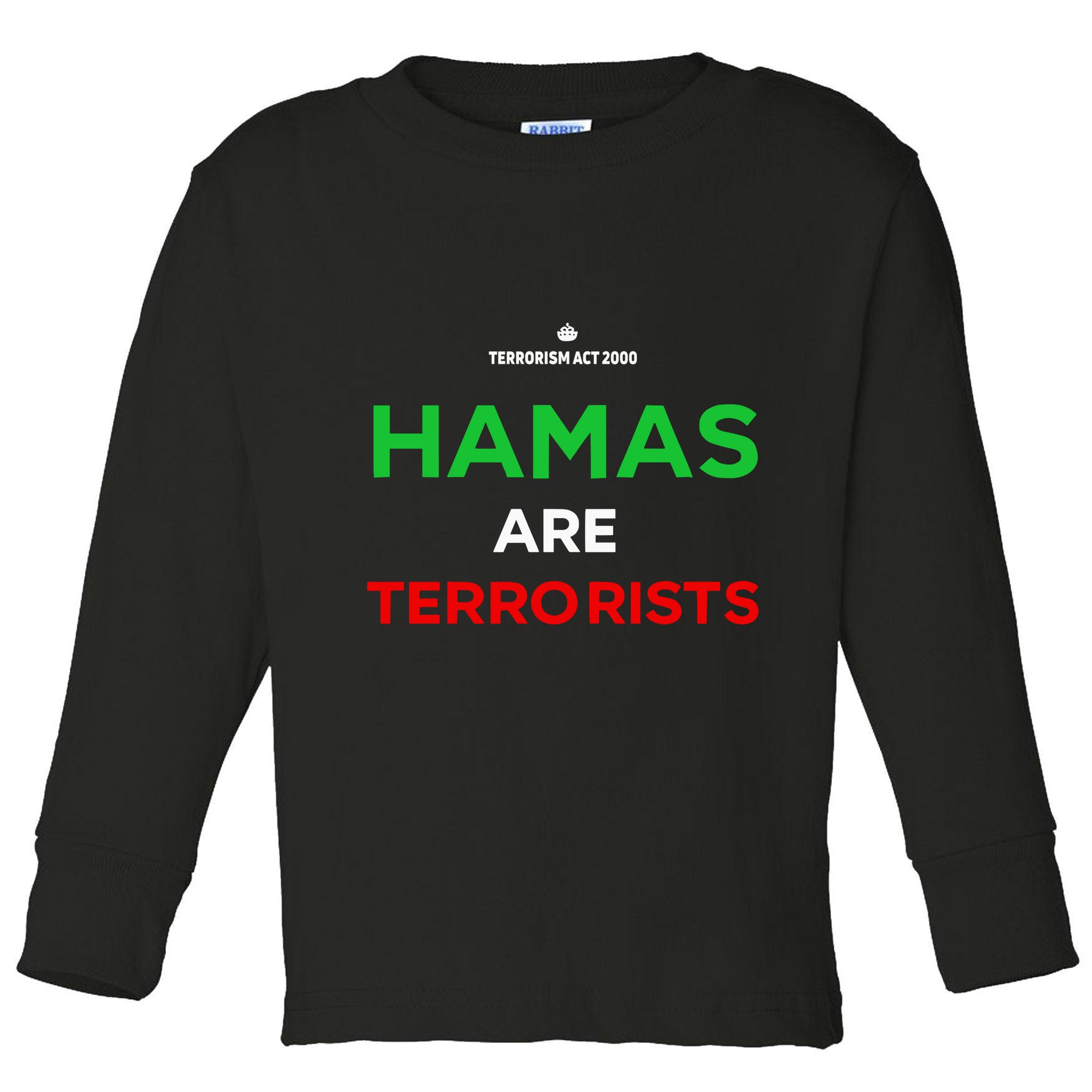 Hamas Are Terrorists Please Dont Arrest Me Toddler Long Sleeve Shirt