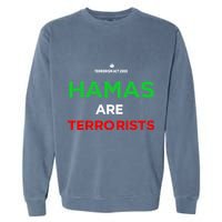 Hamas Are Terrorists Please Dont Arrest Me Garment-Dyed Sweatshirt