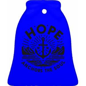 Hope Anchors The Soul Inspirational Christian Quote Cool Gift Ceramic Bell Ornament