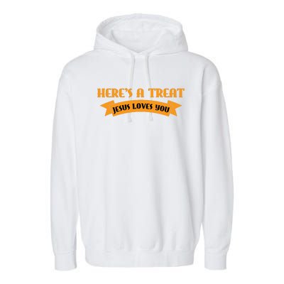 Heres A Treat Jesus Halloween Jesus Loves You Garment-Dyed Fleece Hoodie