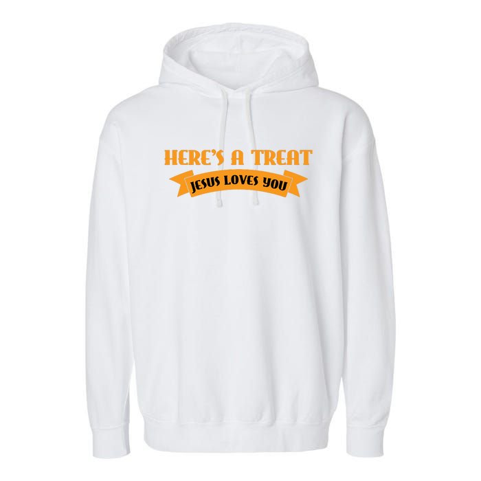 Heres A Treat Jesus Halloween Jesus Loves You Garment-Dyed Fleece Hoodie