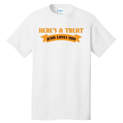 Heres A Treat Jesus Halloween Jesus Loves You Tall T-Shirt