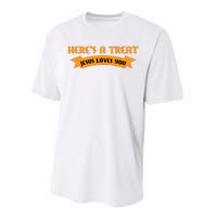 Heres A Treat Jesus Halloween Jesus Loves You Performance Sprint T-Shirt