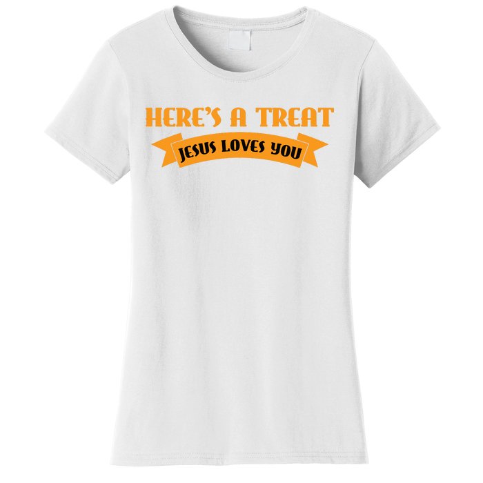 Heres A Treat Jesus Halloween Jesus Loves You Women's T-Shirt