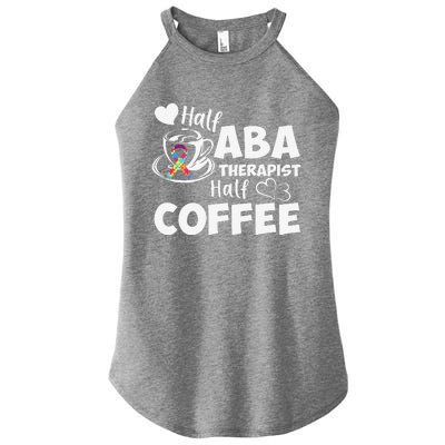 Half ABA Therapist Half Coffee Cute Behavioral Technician Women’s Perfect Tri Rocker Tank