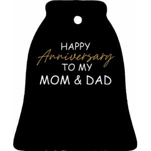 Happy Anniversary To My Mom And Dad Married Couples Funny Ceramic Bell Ornament