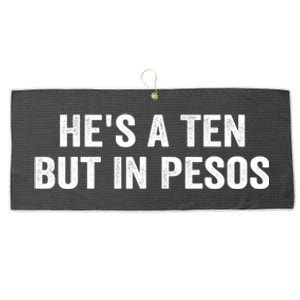 Hes A Ten But In Pesos Funny Large Microfiber Waffle Golf Towel