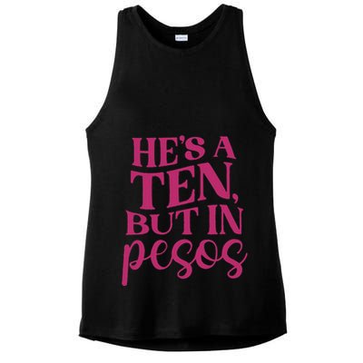 Hes A Ten But In Pesos Ladies PosiCharge Tri-Blend Wicking Tank