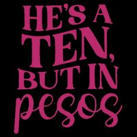 Hes A Ten But In Pesos Flexfit Unipanel Trucker Cap