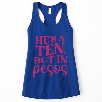 Hes A Ten But In Pesos Womens Tank Top