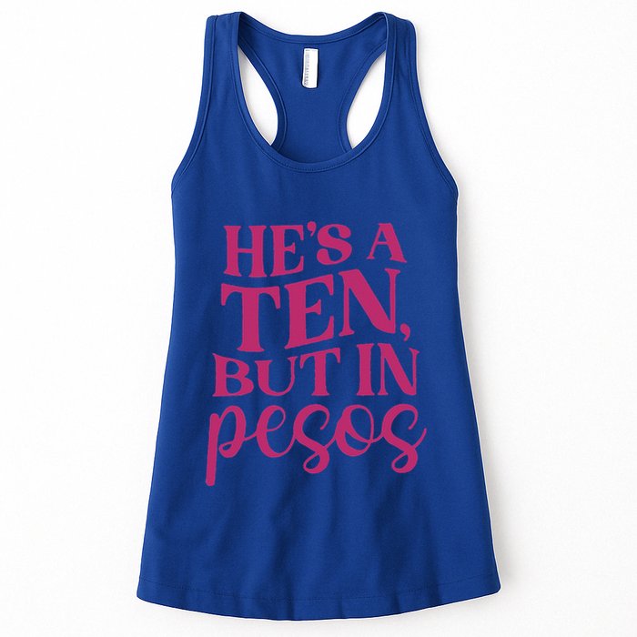 Hes A Ten But In Pesos Womens Tank Top
