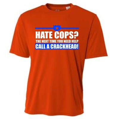 Hate Cops? Next Time You Need Help Cooling Performance Crew T-Shirt