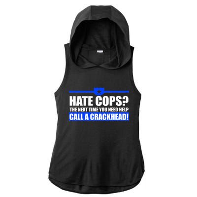 Hate Cops? Next Time You Need Help Ladies PosiCharge Tri-Blend Wicking Draft Hoodie Tank