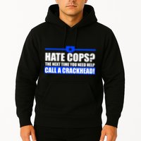 Hate Cops? Next Time You Need Help Hoodie
