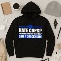 Hate Cops? Next Time You Need Help Hoodie