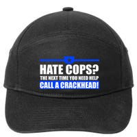 Hate Cops? Next Time You Need Help 7-Panel Snapback Hat