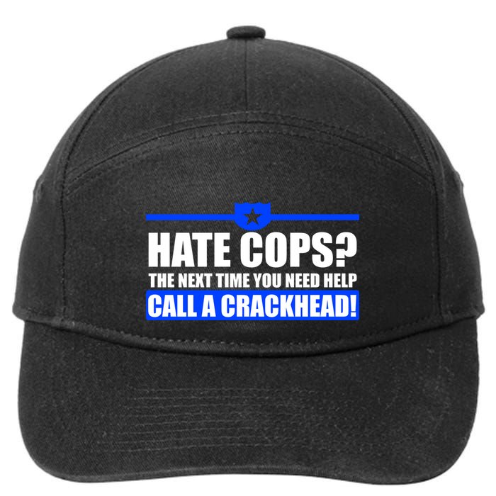Hate Cops? Next Time You Need Help 7-Panel Snapback Hat