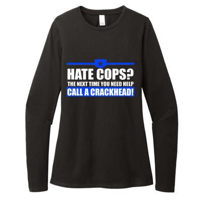 Hate Cops? Next Time You Need Help Womens CVC Long Sleeve Shirt