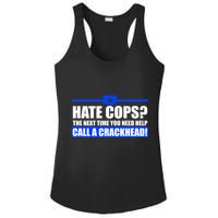Hate Cops? Next Time You Need Help Ladies PosiCharge Competitor Racerback Tank