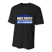 Hate Cops? Next Time You Need Help Youth Performance Sprint T-Shirt