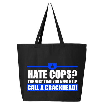Hate Cops? Next Time You Need Help 25L Jumbo Tote