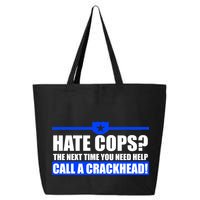 Hate Cops? Next Time You Need Help 25L Jumbo Tote