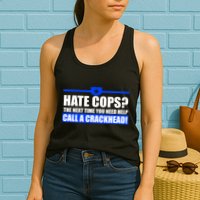 Hate Cops? Next Time You Need Help Womens Tank Top