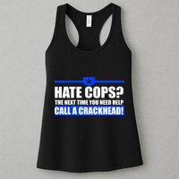 Hate Cops? Next Time You Need Help Womens Tank Top