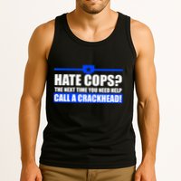 Hate Cops? Next Time You Need Help Tank Top