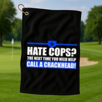 Hate Cops? Next Time You Need Help Golf Towel