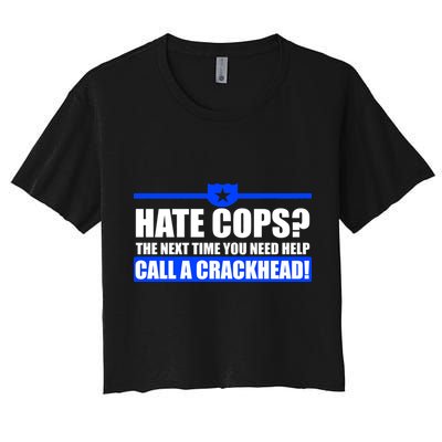 Hate Cops? Next Time You Need Help Crop Top