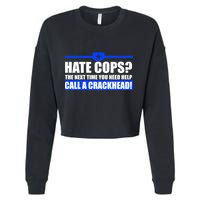 Hate Cops? Next Time You Need Help Cropped Pullover Crew