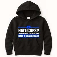 Hate Cops? Next Time You Need Help Kids Hoodie