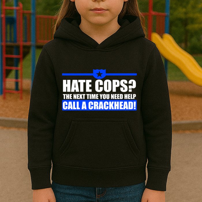 Hate Cops? Next Time You Need Help Kids Hoodie