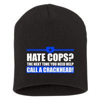 Hate Cops? Next Time You Need Help Short Acrylic Beanie